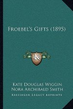 Froebel's Gifts (1895)