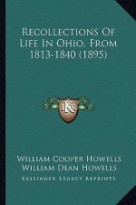 Recollections of Life in Ohio, from 1813-1840 (1895)