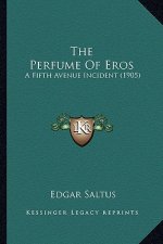 The Perfume of Eros: A Fifth Avenue Incident (1905)