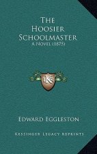 The Hoosier Schoolmaster: A Novel (1875)