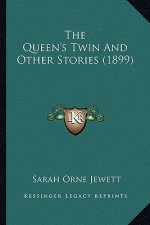 The Queen's Twin And Other Stories (1899)