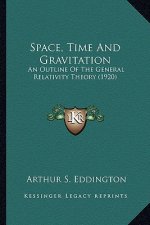 Space, Time and Gravitation: An Outline of the General Relativity Theory (1920)