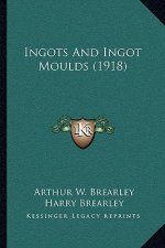 Ingots and Ingot Moulds (1918)
