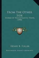 From the Other Side from the Other Side: Stories of Transatlantic Travel (1898)