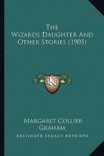 The Wizards Daughter And Other Stories (1905)