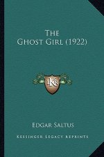 The Ghost Girl (1922) the Ghost Girl (1922)
