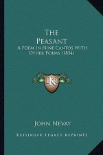 The Peasant: A Poem in Nine Cantos with Other Poems (1834)