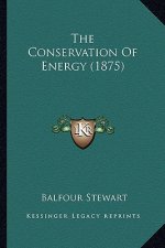 The Conservation of Energy (1875) the Conservation of Energy (1875)