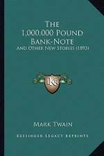 The 1,000,000 Pound Bank-Note: And Other New Stories (1893)