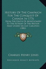 History Of The Campaign For The Conquest Of Canada In 1776: From The Death Of Montgomery To The Retreat Of The British Army Under Sir Guy Carleton (18