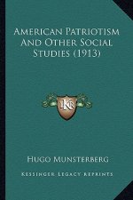 American Patriotism and Other Social Studies (1913)