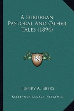 A Suburban Pastoral and Other Tales (1894) a Suburban Pastoral and Other Tales (1894)