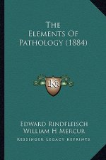 The Elements of Pathology (1884)