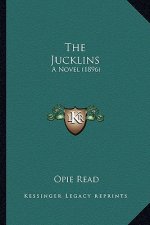 The Jucklins the Jucklins: A Novel (1896) a Novel (1896)