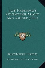 Jack Harkaway's Adventures Afloat and Ashore (1901)