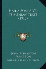 Haida Songs V3; Tsimshian Texts (1912)