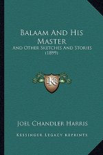 Balaam And His Master: And Other Sketches And Stories (1899)