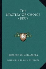 The Mystery of Choice (1897) the Mystery of Choice (1897)