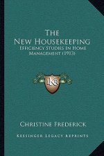 The New Housekeeping: Efficiency Studies in Home Management (1913)
