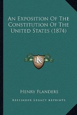 An Exposition of the Constitution of the United States (1874)