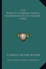 The Book of Common Prayer, Interpreted by Its History (1845)the Book of Common Prayer, Interpreted by Its History (1845)