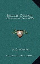 Jerome Cardan: A Biographical Study (1898)