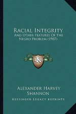 Racial Integrity: And Other Features of the Negro Problem (1907)