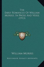 The Early Romances of William Morris, in Prose and Verse (1913)