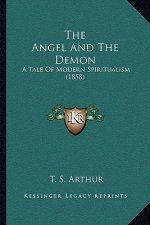 The Angel and the Demon: A Tale of Modern Spiritualism (1858)