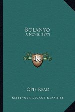 Bolanyo: A Novel (1897) a Novel (1897)