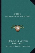 Chim Chim: His Washington Winter (1892)