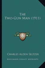 The Two-Gun Man (1911) the Two-Gun Man (1911)
