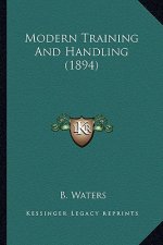 Modern Training and Handling (1894)