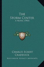 The Storm Center the Storm Center: A Novel (1905) a Novel (1905)