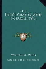 The Life of Charles Jared Ingersoll (1897) the Life of Charles Jared Ingersoll (1897)