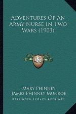 Adventures of an Army Nurse in Two Wars (1903)