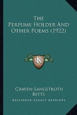 The Perfume Holder and Other Poems (1922) the Perfume Holder and Other Poems (1922)