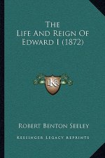 The Life and Reign of Edward I (1872)