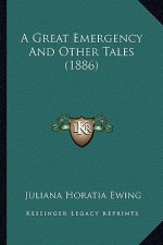A Great Emergency and Other Tales (1886)