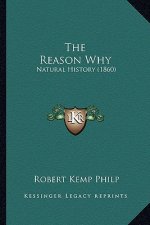 The Reason Why: Natural History (1860)