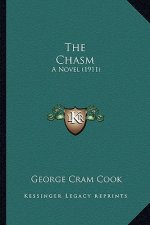 The Chasm the Chasm: A Novel (1911) a Novel (1911)