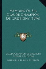 Memoirs of Sir Claude Champion de Crespigny (1896)
