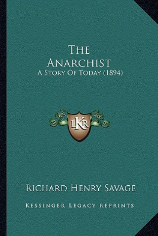 The Anarchist: A Story Of Today (1894)