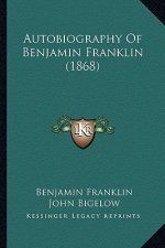 Autobiography of Benjamin Franklin (1868)