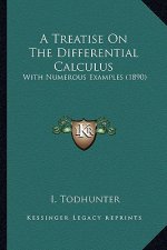 A Treatise on the Differential Calculus: With Numerous Examples (1890)