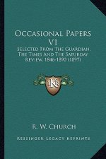 Occasional Papers V1: Selected from the Guardian, the Times and the Saturday Revieselected from the Guardian, the Times and the Saturday Rev