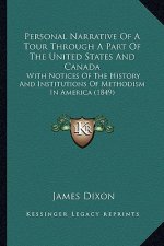 Personal Narrative Of A Tour Through A Part Of The United States And Canada: With Notices Of The History And Institutions Of Methodism In America (184