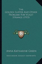 The Golden Slipper and Other Problems for Violet Strange (19the Golden Slipper and Other Problems for Violet Strange (1915) 15)