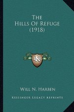 The Hills of Refuge (1918) the Hills of Refuge (1918)