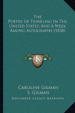 The Poetry of Traveling in the United States; And a Week Among Autographs (1838)